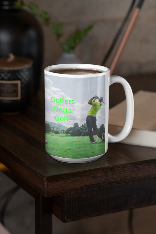 15 oz Ceramic Mug- Wagonesta- Golfers Gotta Golf