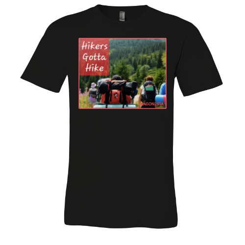 Hikers gotta Hike - Unisex Jersey Short Sleeve Tee - Bella+Canvas+Mug 'n Tee