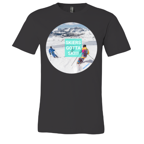 Skiers gotta Ski - Unisex Jersey Short Sleeve Tee - Bella+Canvas+Mug 'n Tee