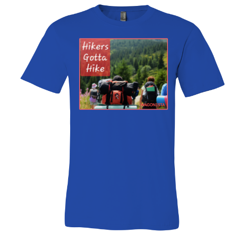 Hikers gotta Hike - Unisex Jersey Short Sleeve Tee - Bella+Canvas+Mug 'n Tee