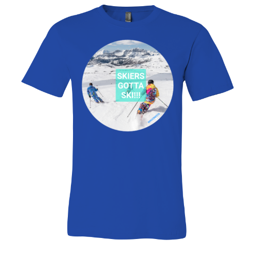 Skiers gotta Ski - Unisex Jersey Short Sleeve Tee - Bella+Canvas+Mug 'n Tee