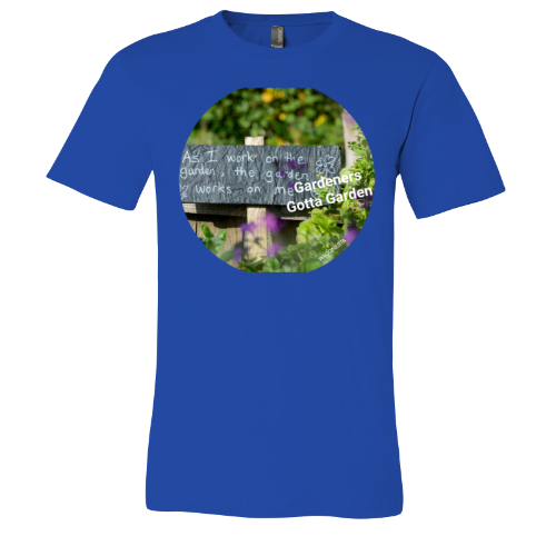 Gardeners gotta Garden - Unisex Jersey Short Sleeve Tee - Bella+Canvas+Mug 'n Tee