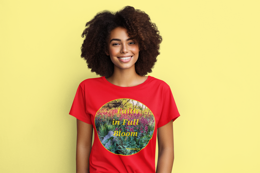 FAITH - FAITH IN FULL BLOOM Women's 100% Cotton Short Sleeve Tee